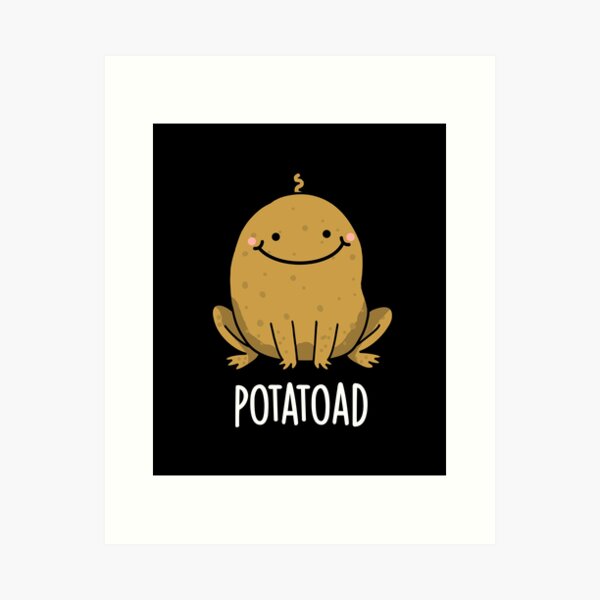 Positive Potato I May be a Tiny Potato but I Believe in you Art