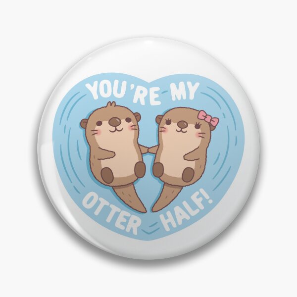 Item preview, Cute Otters You Are My Otter Half Love Pun designed and sold by rustydoodle.
