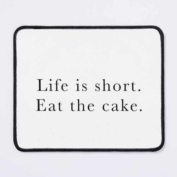 Item preview, Life is short. Eat the cake.  designed and sold by wallflowershop.