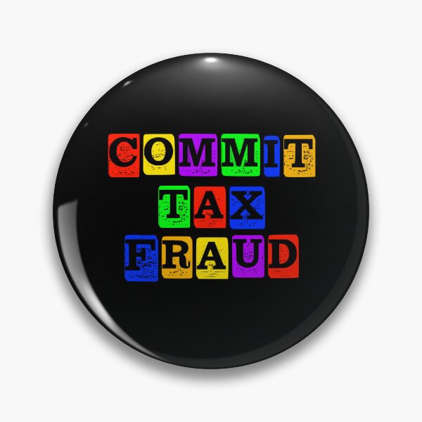 Item preview, Commit Tax Fraud Funny Tax Evasion Commit Tax Fraud Gear designed and sold by DynamicDesign.