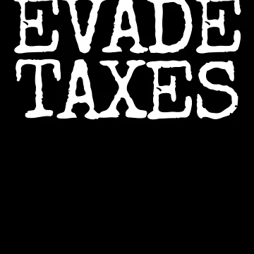 Imagen de la obra Evade Taxes Funny Tax Evasion Commit Tax Fraud Evade Taxes Gear de DynamicDesign