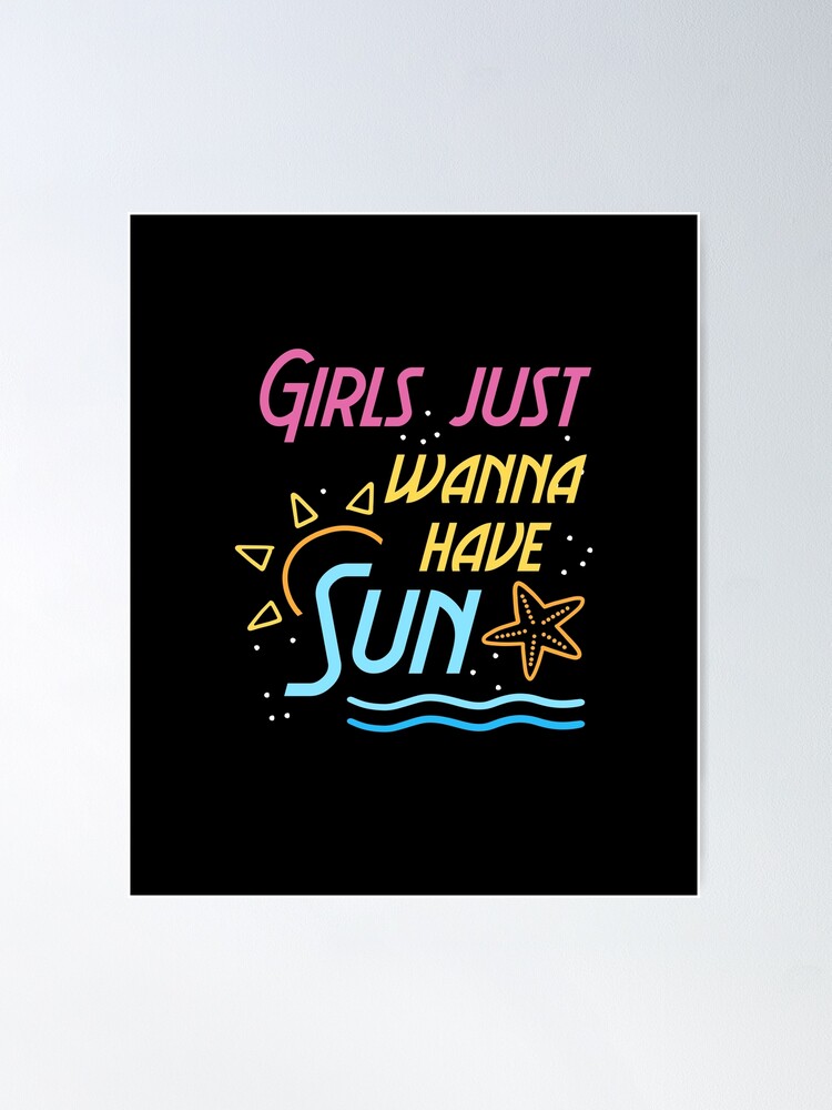 Girls Just Wanna Have Sun Poster  Funny Quote Wall Art for Girls Room –  Postermod