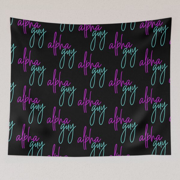 Item preview, I'm an Alpha Guy, What about you ? designed and sold by heartfeltarts93.