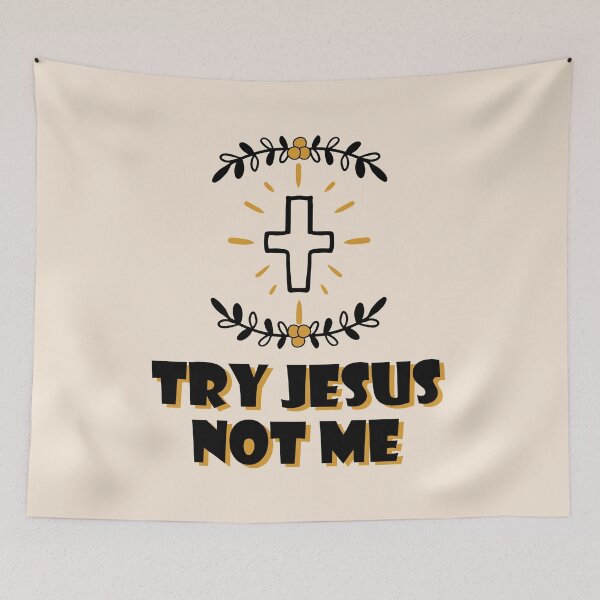 Item preview, Try Jesus Not Me  designed and sold by bolimj.