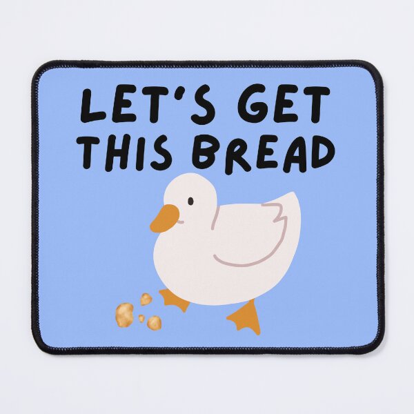 Item preview, Let's Get This Bread - Duck Humor - Funny Duck Pun Meme designed and sold by Murraysworkout.