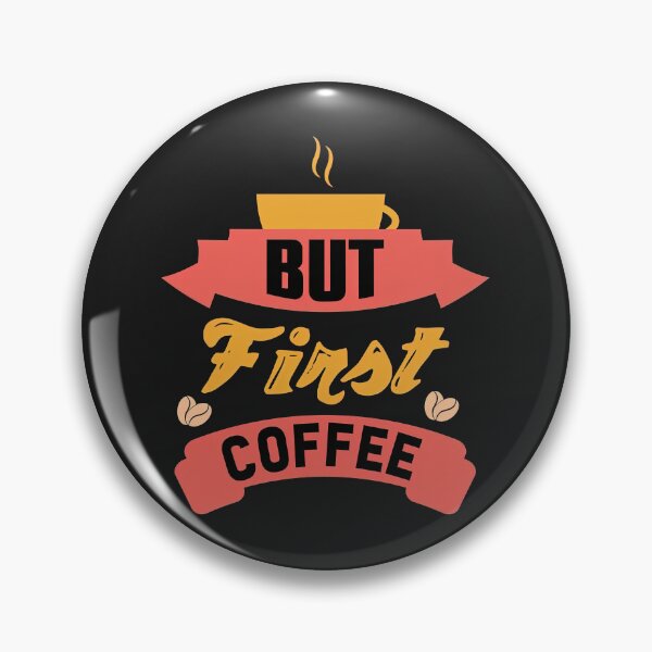 Item preview, But First Coffee, Coffee First, Coffee Lovers, Coffee designed and sold by graphic-genie.