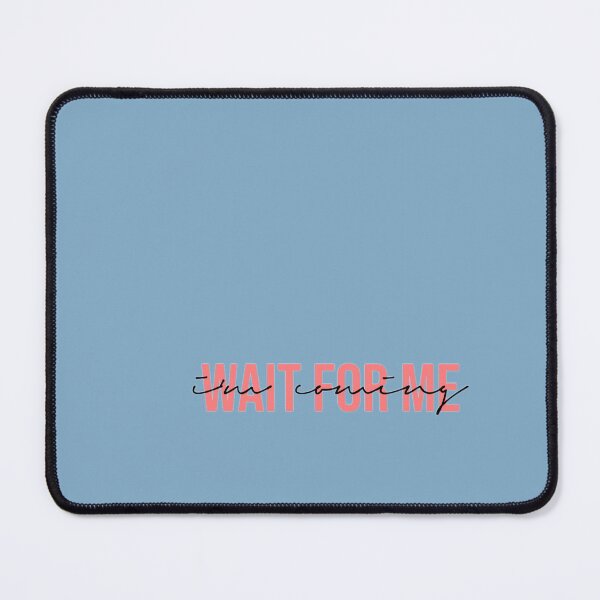 Item preview, Wait For Me Im Coming59 designed and sold by MarceloHuels.