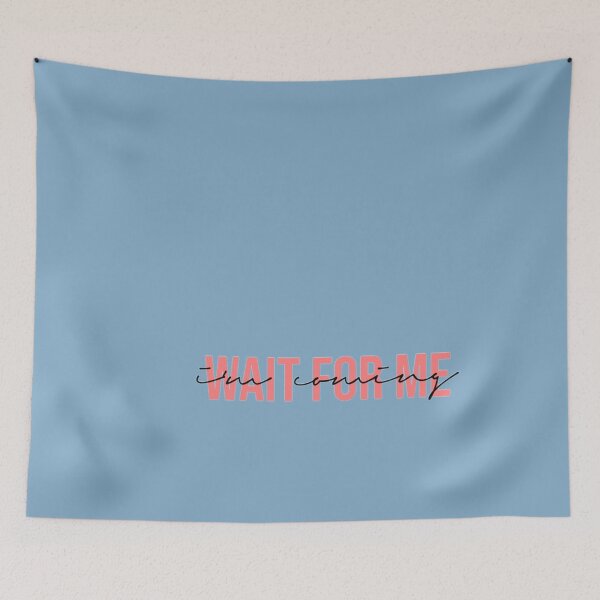 Item preview, Wait For Me Im Coming59 designed and sold by MarceloHuels.