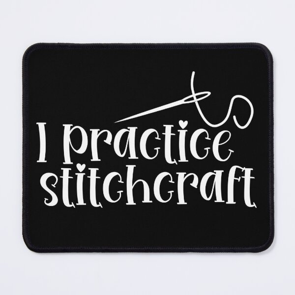 Item preview, I practice stitchcraft - needlecraft - embroidery - sewing designed and sold by EvergreenWhimsy.
