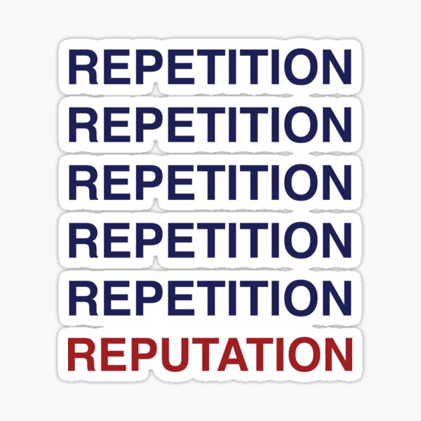 Item preview, repetition turns into reputation designed and sold by RossDillon.