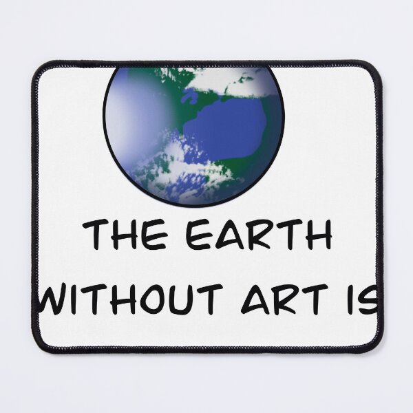 Item preview, Earth without art designed and sold by Emendi.