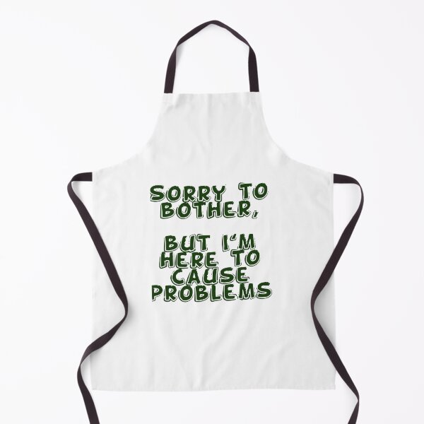 Item preview, I'm here to cause problems designed and sold by AnarchyGreen.