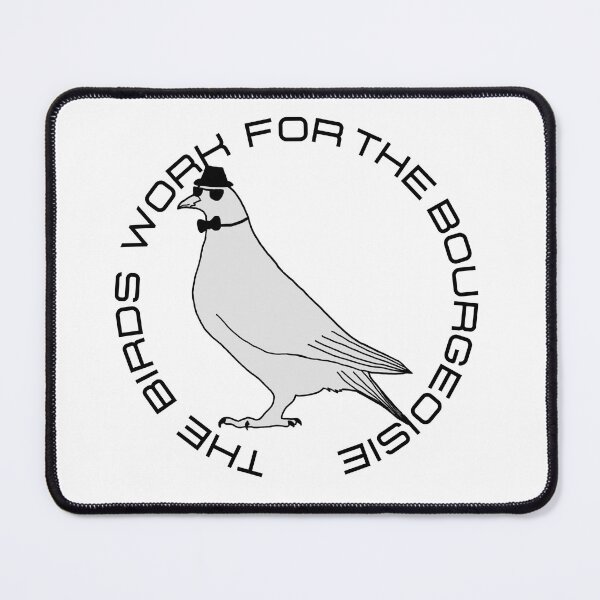 Item preview, The birds work for the bourgeoisie designed and sold by SugarNSpicer.