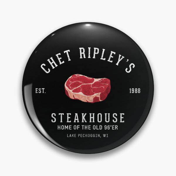 Item preview, Chet Ripley's Steakhouse - Home of the old 96er - Est. 1988 designed and sold by Primotees.