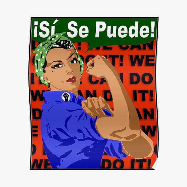 We Can Do It - Si, Se Puede Poster