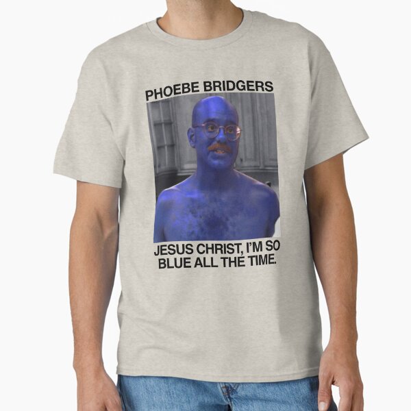 Item preview, Jesus Christ, I'm So Blue All The Time - Phoebe Bridgers Tobias Funke Arrested Development Parody Crossover designed and sold by Second-Best.