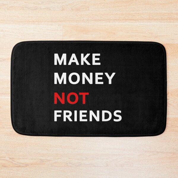 Item preview, Tshirts office funny tshirt make money not friends funny clothes Instagram outfit top gift for friends fashion shirts42 designed and sold by theSteeleh.