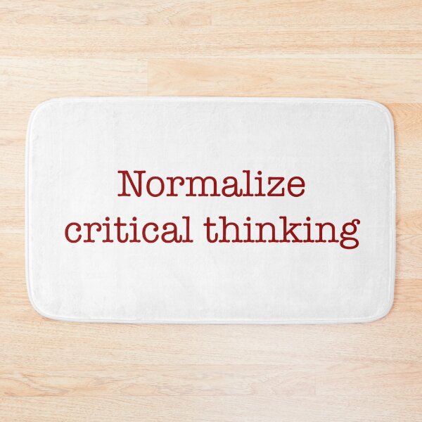 Item preview, Normalize critical thinking designed and sold by CamoQuotes.