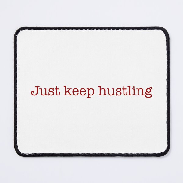 Item preview, Just keep hustling designed and sold by CamoQuotes.