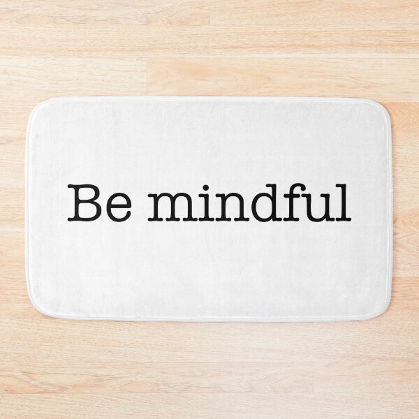 Item preview, Be mindful designed and sold by CamoQuotes.