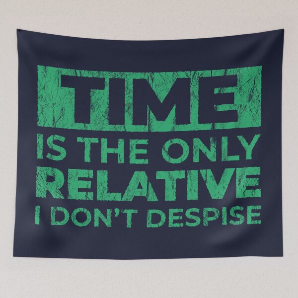 Item preview, Time is the only relative I don't despise | Speed is Relative | Science Puns designed and sold by DrawingBoard.