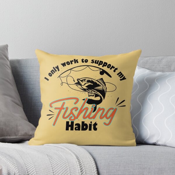 Item preview, I only work to support my fishing habit, striped bass fishing, fishing lovers. designed and sold by wildTrack---.