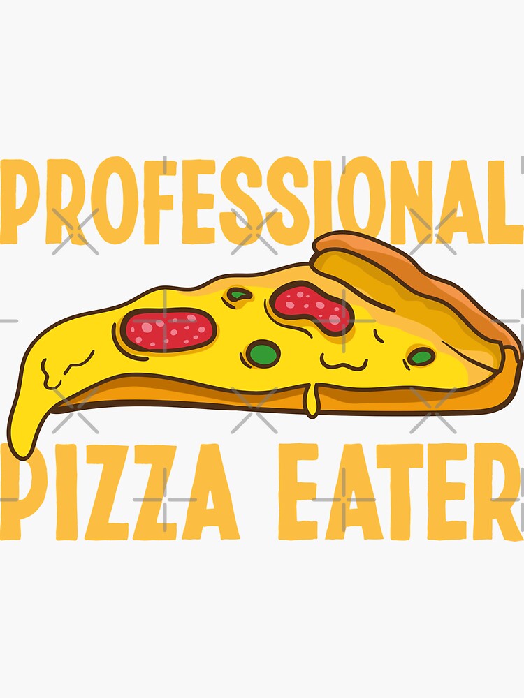 "Professional Pizza Eater Funny Italian Pizza Lover Quotes" Sticker for