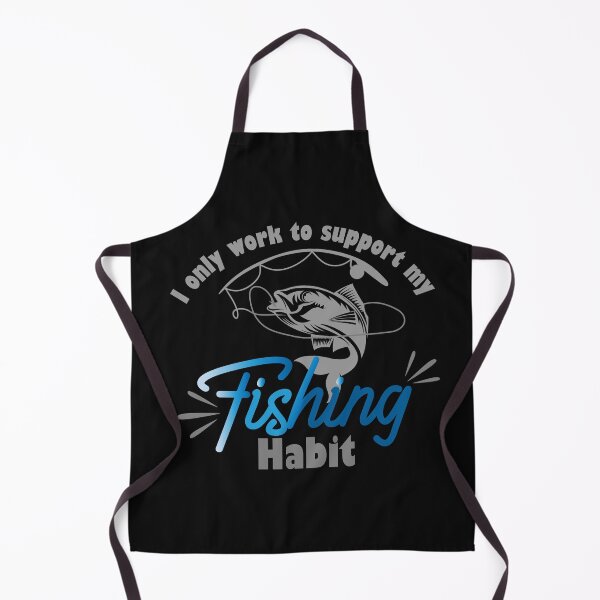 Item preview, I only work to support my fishing habit, striped bass fishing, fishing lovers. designed and sold by wildTrack---.