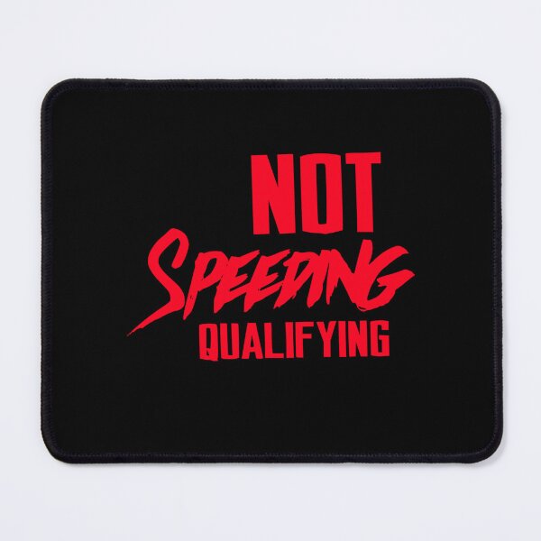 Item preview, Im not Speeding Im Qualifying  designed and sold by UnlimitedTextil.