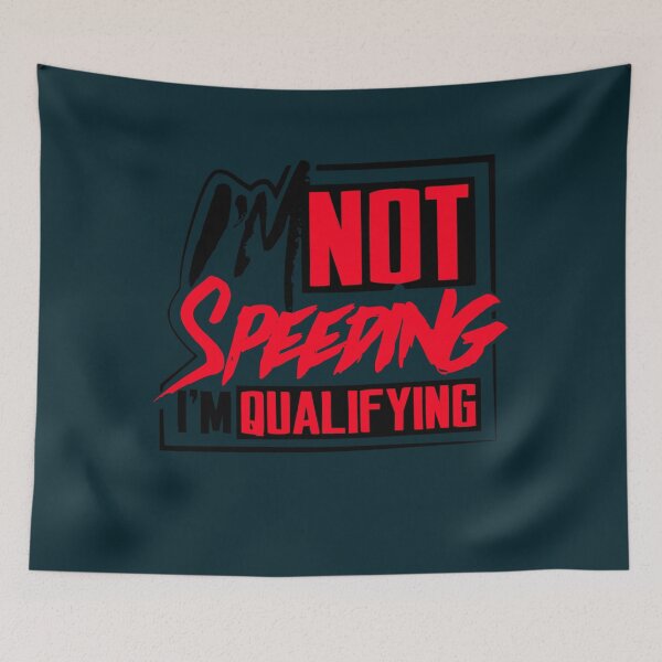 Item preview, Im not Speeding Im Qualifying  designed and sold by UnlimitedTextil.