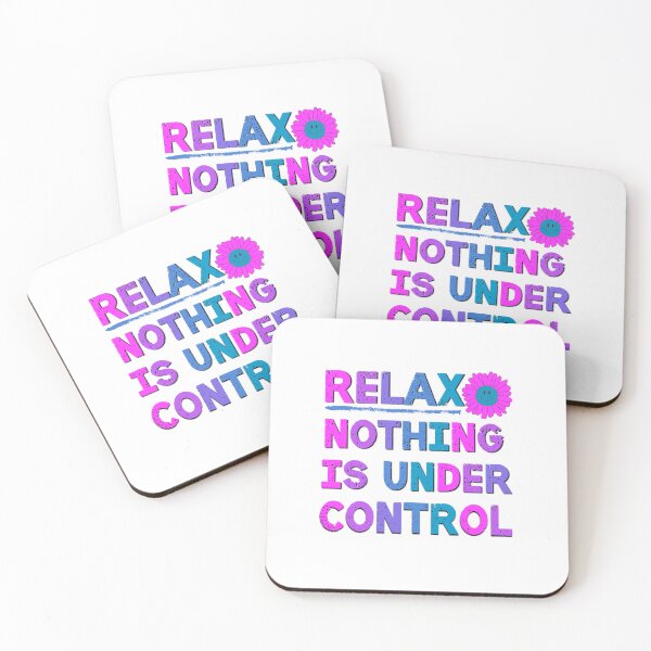 Item preview, Relax Nothing Is Under Control Sarcastic Saying designed and sold by Emotionville.