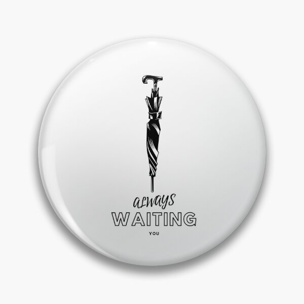 Item preview, ALWAYS WAITUNG YOU designed and sold by IyakMan.