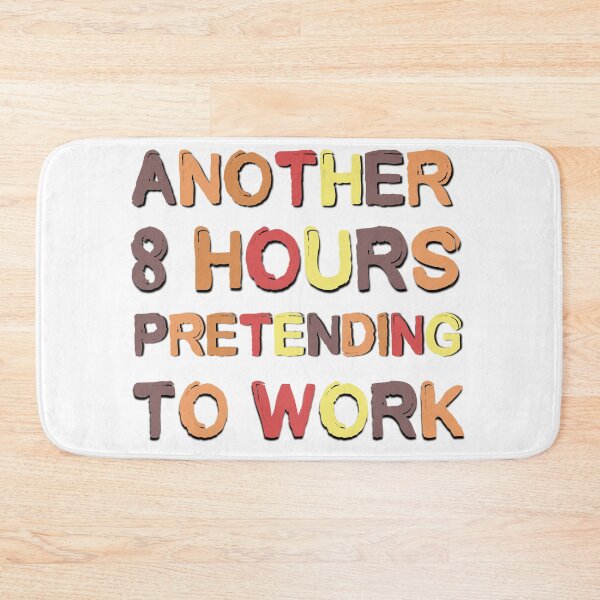 Item preview, Another 8 Hours Pretending To Work Funny Office Saying designed and sold by Emotionville.