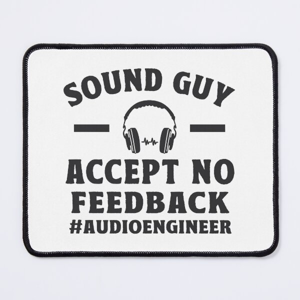 Item preview, I Accept No Feedback Audio Engineer Gift designed and sold by TonySpencer.