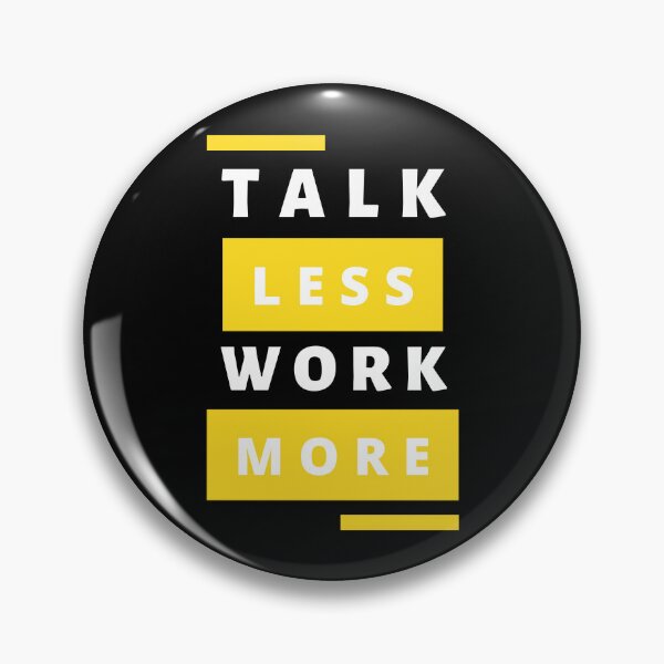Item preview, Talk Less Work More Design designed and sold by derendesign.