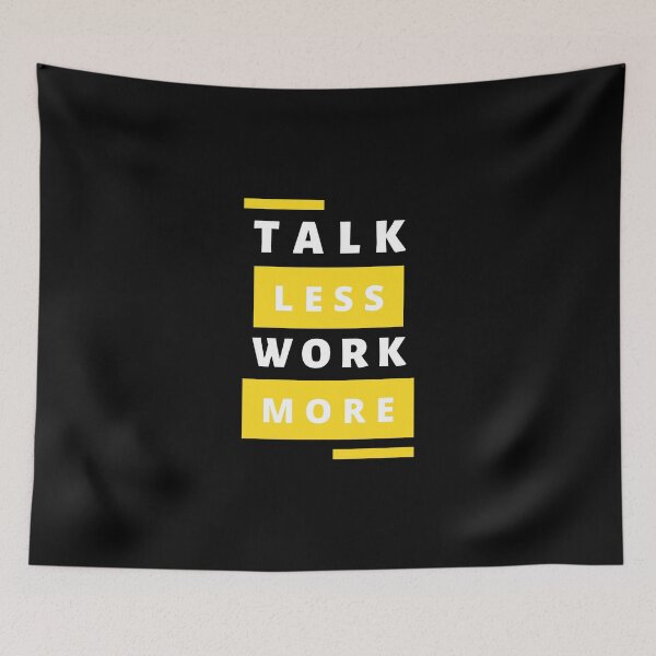 Item preview, Talk Less Work More Design designed and sold by derendesign.