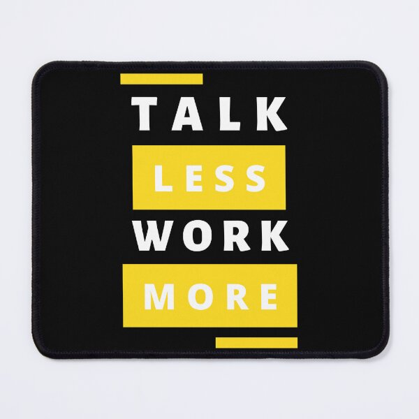 Item preview, Talk Less Work More Design designed and sold by derendesign.