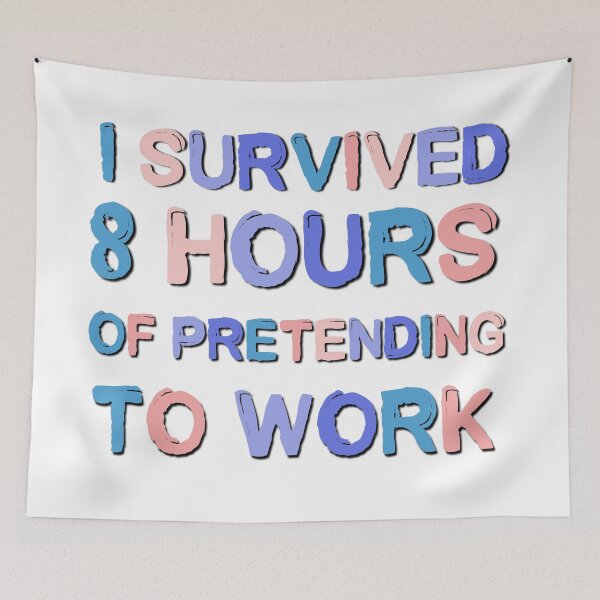 Item preview, I Survived 8 Hours Of Pretending To Work Funny Office Saying designed and sold by Emotionville.