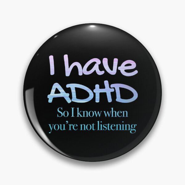 Item preview, Funny ADHD Quote - I have ADHD so I know when you’re not listening - Attention Deficit HyperActive Disorder | Neurodiversity | Neurodivergent | Neurodiverse designed and sold by MJDezigns.