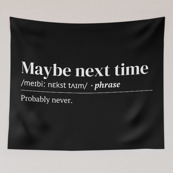Item preview, Maybe Next Time Urban Dictionary Funny Meaning designed and sold by SpeakSarcasm.