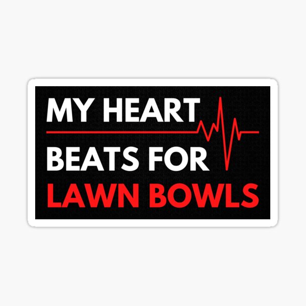 "Lawn Bowls My Heart Beats For Lawn Bowls" Sticker for Sale by Keep