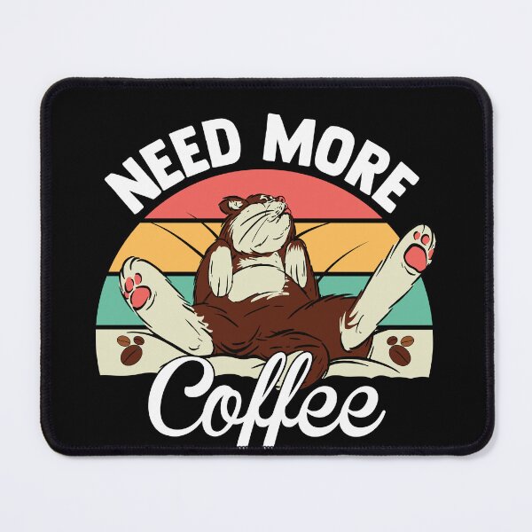 Item preview, Cute Silly Kitty Cat Need More Coffee designed and sold by Xx4thseasonxX.