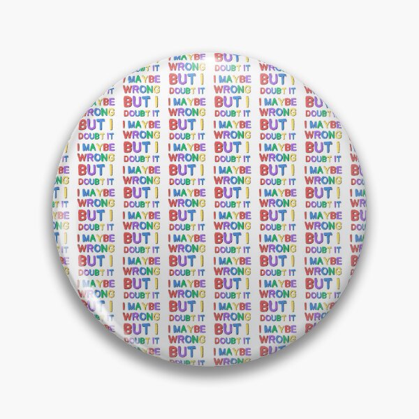 Item preview, I Maybe Wrong But I Doubt It Sarcastic Saying designed and sold by Emotionville.