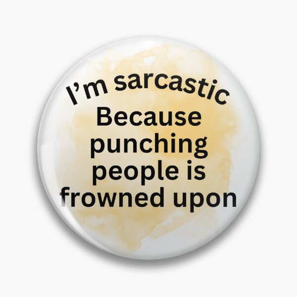 Item preview, I'm sarcastic because punching people is frowned upon designed and sold by shyflamingo.