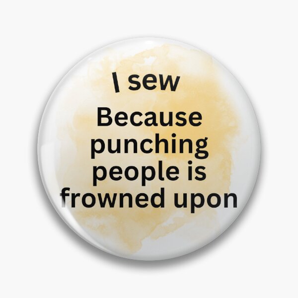 Item preview, I sew because punching people is frowned upon designed and sold by shyflamingo.