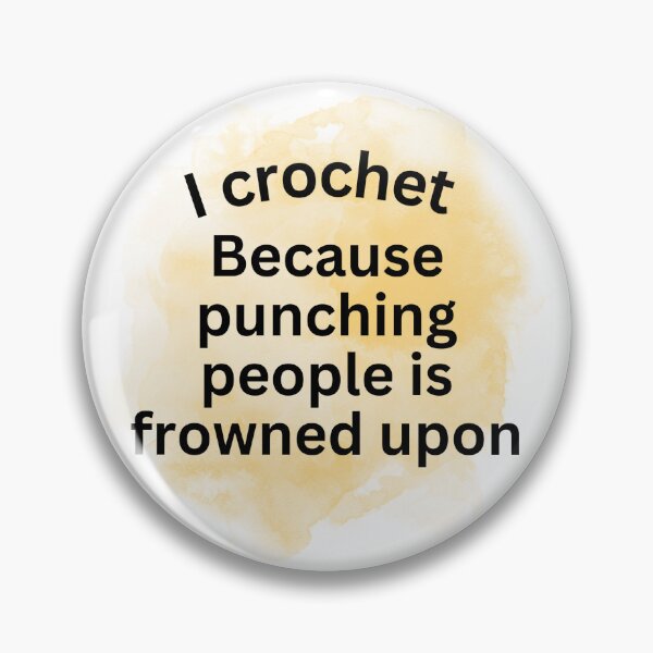 Item preview, I crochet because punching people is frowned upon designed and sold by shyflamingo.
