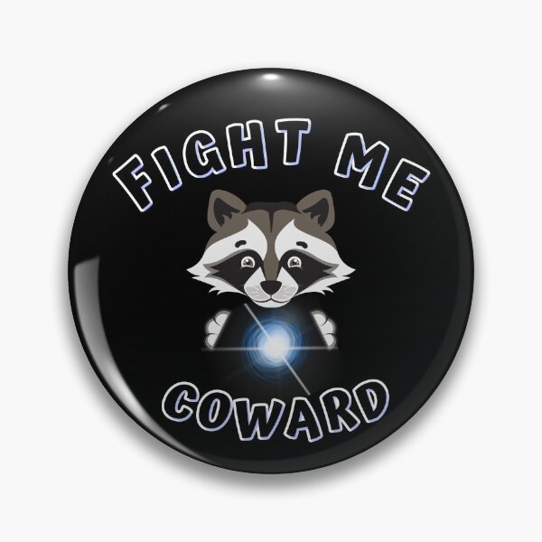 Item preview, Fight Me Coward Raccoon designed and sold by Matjermoon.