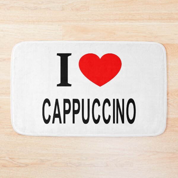 Item preview, I ❤️ CAPPUCCINO I LOVE CAPPUCCINO I HEART CAPPUCCINO designed and sold by usernamenaijan.