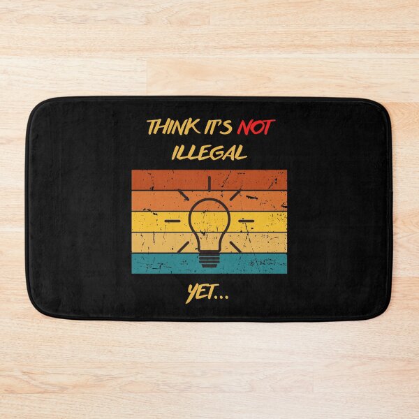 Item preview, THINK IS NOT ILLEGAL YET designed and sold by schizarty.