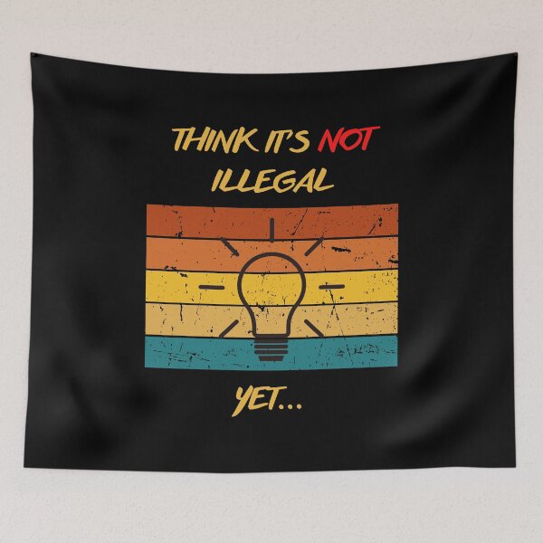 Item preview, THINK IS NOT ILLEGAL YET designed and sold by schizarty.